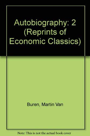 The Autobiography of Martin Van Buren (Reprints of Economic Classics),Used