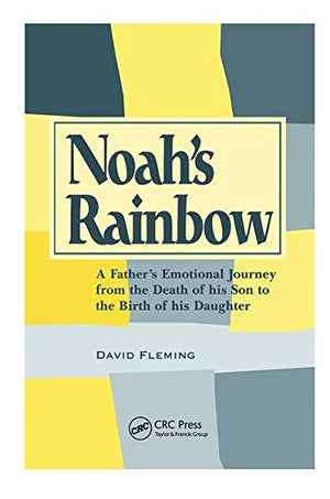 Noah's Rainbow: A Father's Emotional Journey from the Death of His Son to the Birth of His Daughter,Used