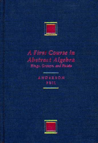 A First Course in Abstract Algebra: Rings, Groups, and Fields,Used
