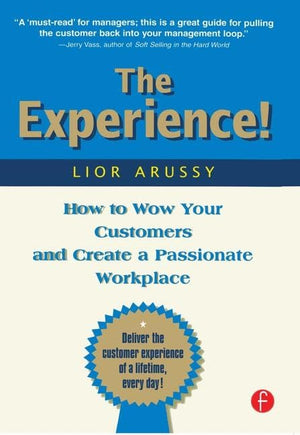 The Experience! How to Wow Your Customers and Create a Passionate Workplace,Used