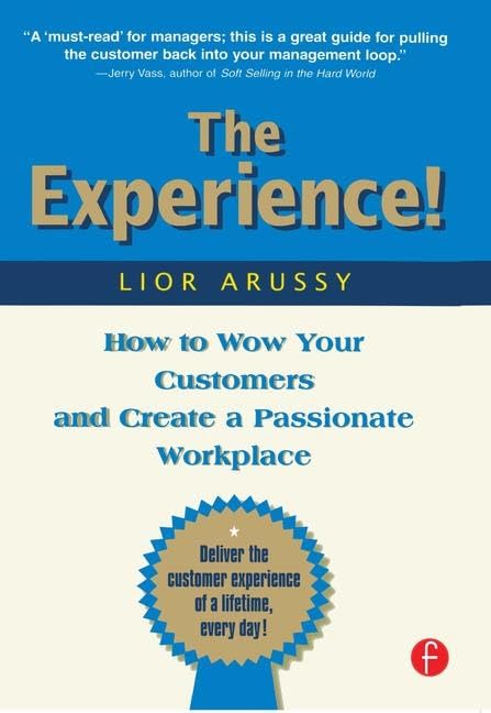 The Experience! How to Wow Your Customers and Create a Passionate Workplace,Used