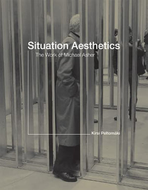 Situation Aesthetics: The Work of Michael Asher,Used