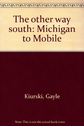 The Other Way South: Michigan To Mobile