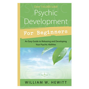 Psychic Development For Beginners: An Easy Guide To Releasing And Developing Your Psychic Abilities By William W. Hewitt,Used