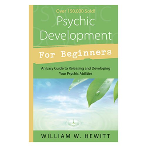 Psychic Development For Beginners: An Easy Guide To Releasing And Developing Your Psychic Abilities By William W. Hewitt,Used