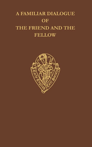 A Familiar Dialogue of The Friend and The Fellow: A Translation of Alain Chartier's Dialogus Familiaris Amici et Sodalis (Early ,Used