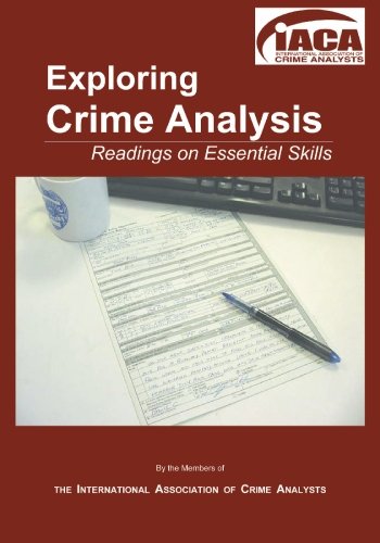 Exploring Crime Analysis: Readings On Essential Skills,Used