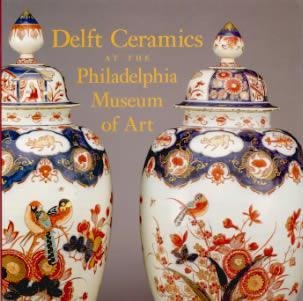 Delft Ceramics at the Philadelphia Museum of Art,Used