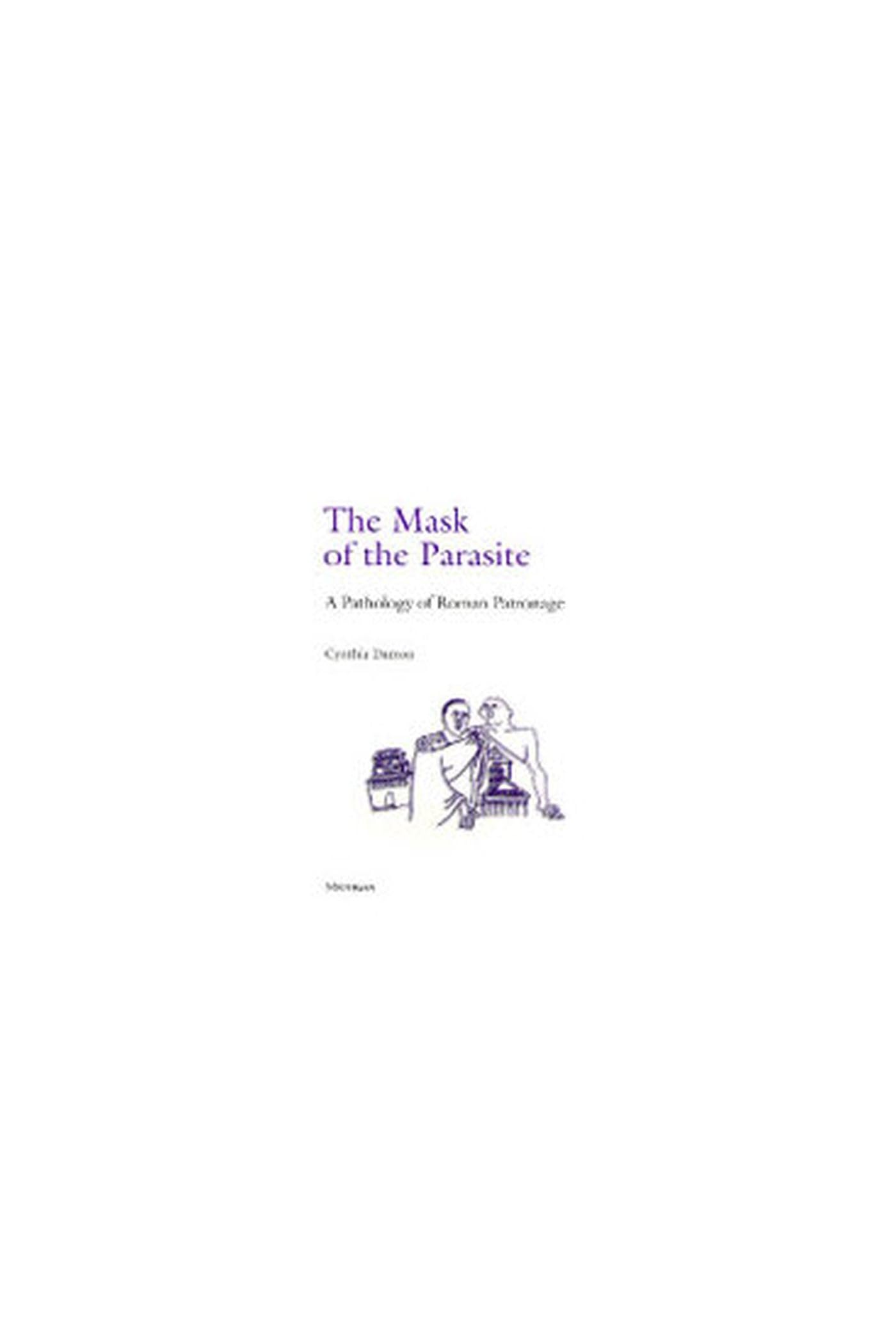 The Mask of the Parasite: A Pathology of Roman Patronage,Used