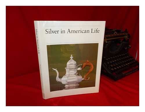Silver in American Life: Selections from the Mabel Brady Garvan and Other Collections at Yale University,Used