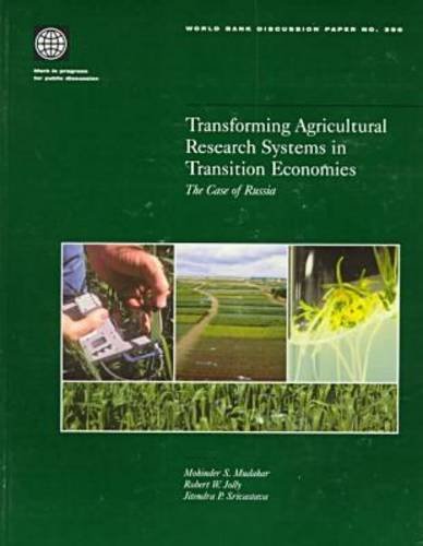 Transforming Agricultural Research Systems In Transition Economies: The Case Of Russia (World Bank Discussion Papers),New