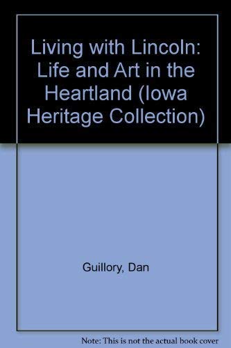 Living With Lincoln: Life and Art in the Heartland,Used