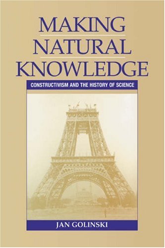 Making Natural Knowledge: Constructivism and the History of Science (Cambridge Studies in the History of Science),Used