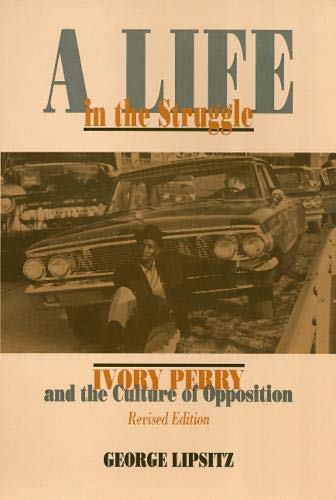 A Life In The Struggle: Ivory Perry and the Culture of Opposition,Used