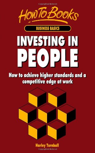 Investing In People: How To Achieve Higher Standards And A Competitive Edge At Work,Used