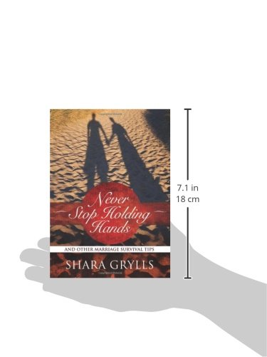 Never Stop Holding Hands: And Other Marriage Survival Tips,Used