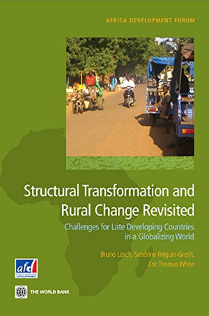Structural Transformation and Rural Change Revisited: Challenges for Late Developing Countries in a Globalizing World (Africa De,Used