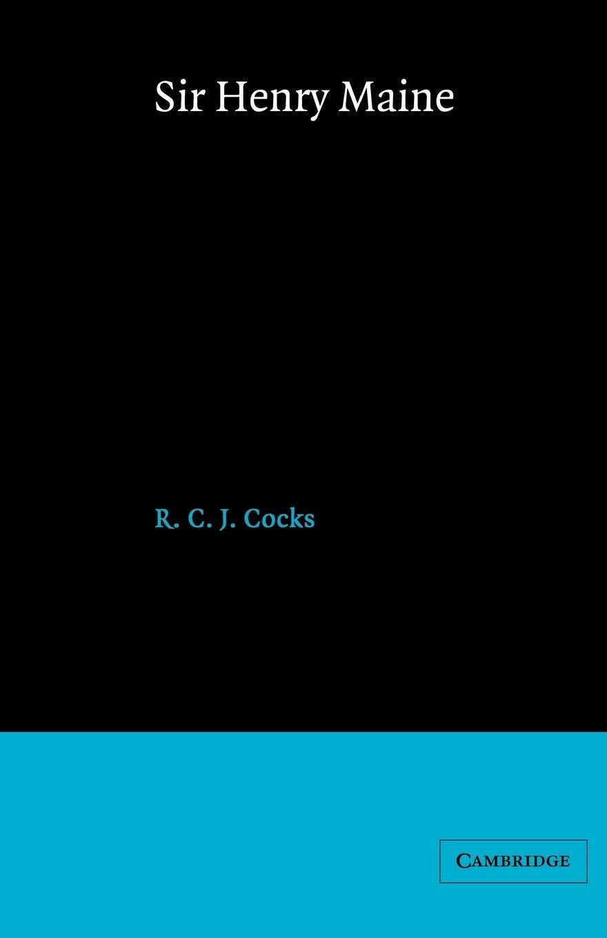 Sir Henry Maine: A Study in Victorian Jurisprudence (Cambridge Studies in English Legal History),New