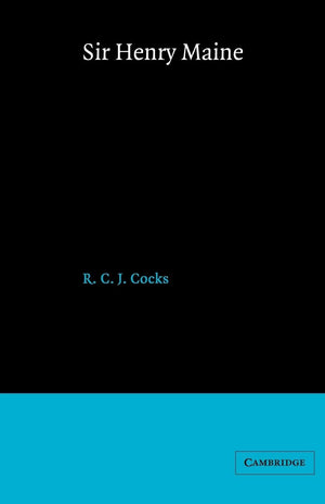Sir Henry Maine: A Study in Victorian Jurisprudence (Cambridge Studies in English Legal History),Used