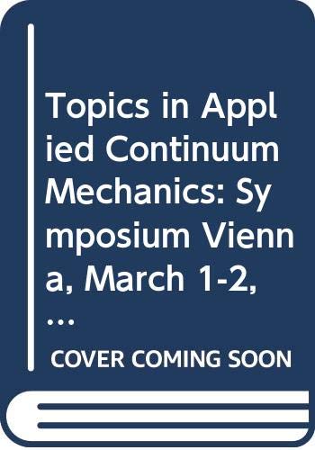 Topics in Applied Continuum Mechanics: Symposium Vienna, March 12, 1974,Used