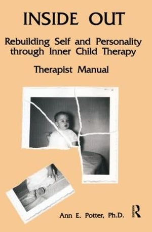 Inside Out: Rebuilding Self And Personality Through Inner Child Therapy,Used