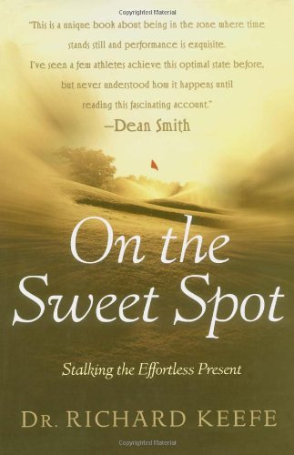 On The Sweet Spot: Stalking The Effortless Present-used