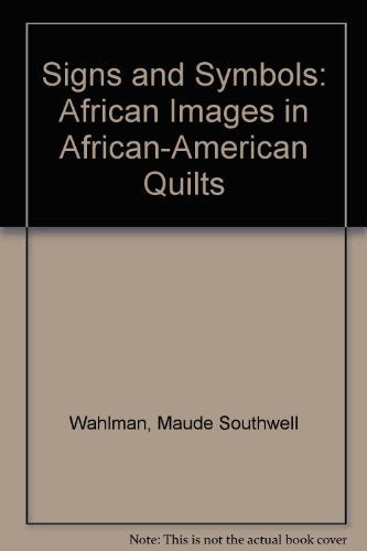 Signs and Symbols: African Images in AfricanAmerican Quilts,Used