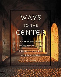 Ways to the Center: An Introduction to World Religions,New