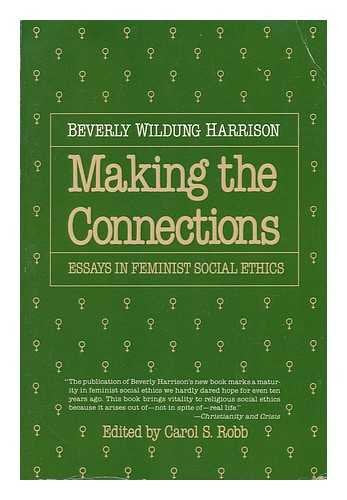 Making The Connections: Essays In Feminist Social Ethics,Used