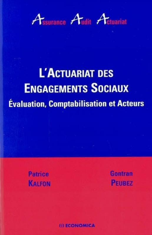 L'actuariat des engagements sociaux  valuation, comptabilisation et acteurs,New