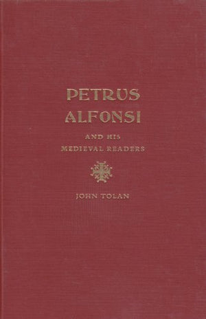 Petrus Alfonsi And His Medieval Readers-used