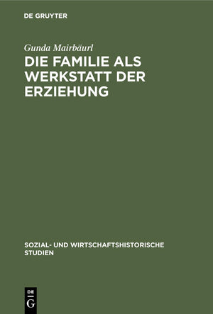 Die Familie als Werkstatt der Erziehung: Rollenbilder des Kindertheaters und soziale Realitt im spten 18. Jahrhundert (Sozial u,New
