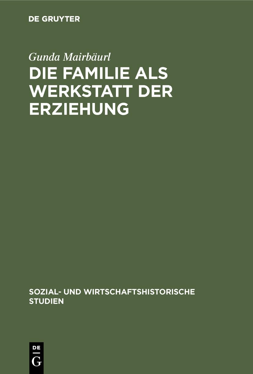 Die Familie als Werkstatt der Erziehung: Rollenbilder des Kindertheaters und soziale Realitt im spten 18. Jahrhundert (Sozial u,New