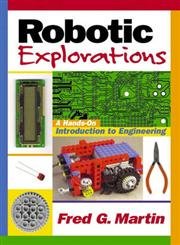 Robotic Explorations: A HandsOn Introduction to Engineering,Used