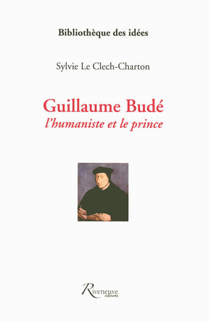 Guillaume bude, l'humaniste et le prince,Used