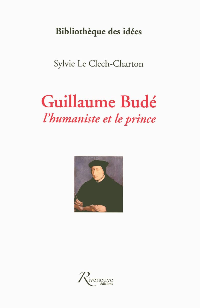 Guillaume bude, l'humaniste et le prince,Used