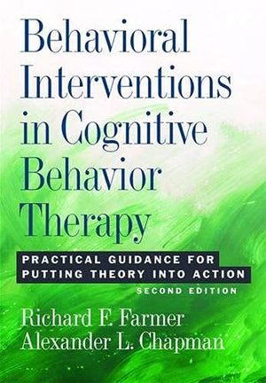 Behavioral Interventions in Cognitive Behavior Therapy: Practical Guidance for Putting Theory Into Action,Used