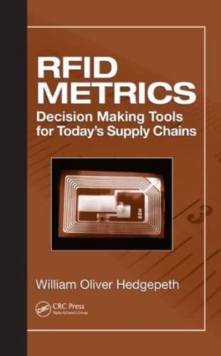 Rfid Metrics: Decision Making Tools For Today'S Supply Chains,New