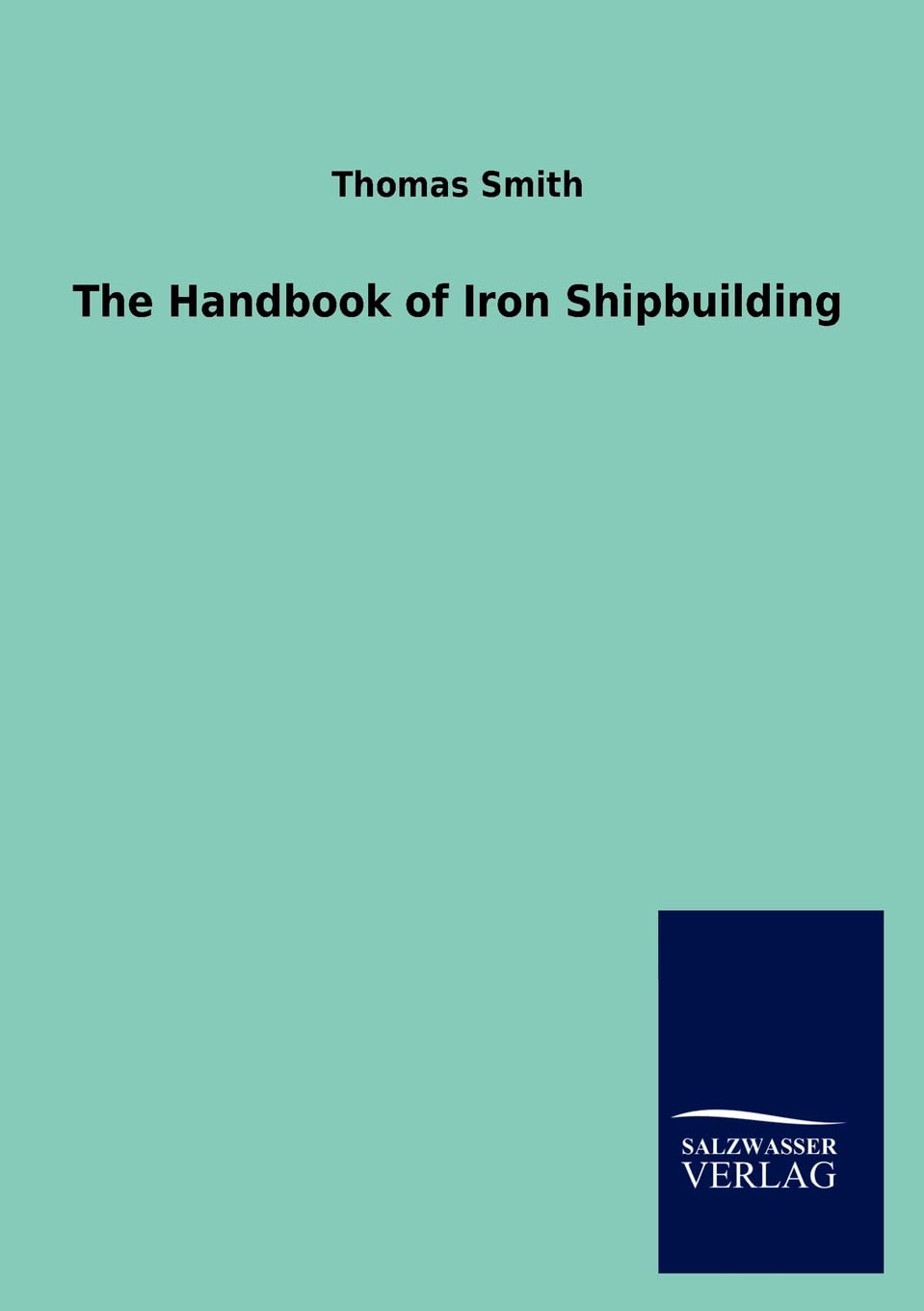 The Handbook of Iron Shipbuilding,Used