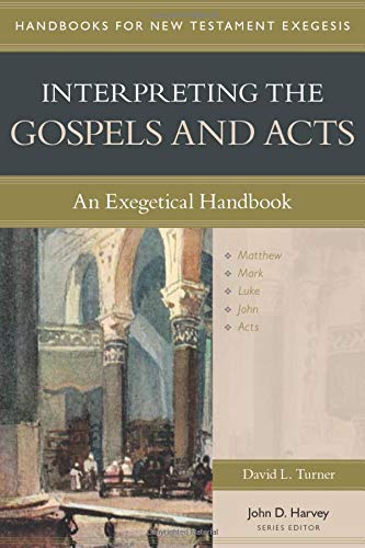 Interpreting The Gospels And Acts: An Exegetical Handbook (Handbooks For New Testament Exegesis),New