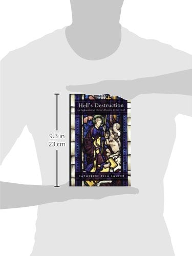 Hell's Destruction: An Exploration of Christs Descent to the Dead,Used