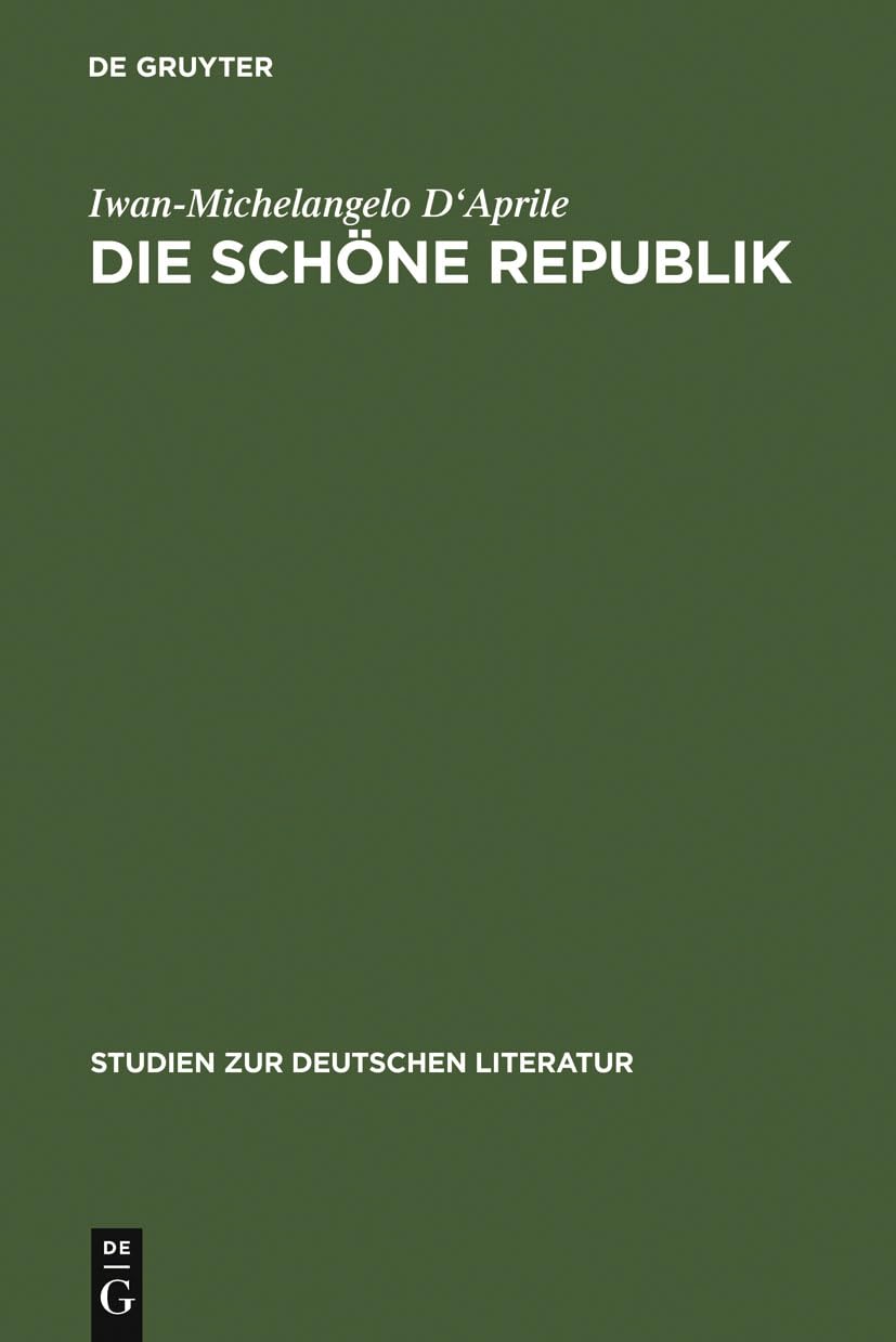 Die Schne Republik: Sthetische Moderne In Berlin Im Ausgehenden 18. Jahrhundert (Studien Zur Deutschen Literatur, 181) (German E,Used