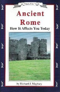 Ancient Rome : How It Affects You Today (Uncle Eric Book)-new