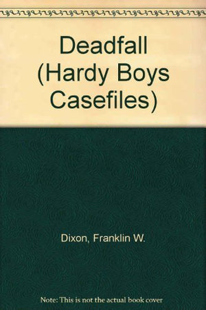 Deadfall (Hardy Boys Casefile, No. 60),Used