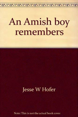 An Amish boy remembers: from behind those fences,,Used