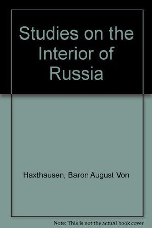 Studies on the Interior of Russia,New
