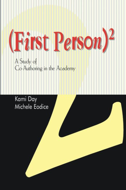 First Person Squared: A Study Of Coauthoring In The Academy,New