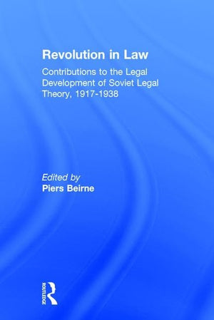 Revolution in Law: Contributions to the Legal Development of Soviet Legal Theory, 191738: Contributions to the Legal Developmen,New