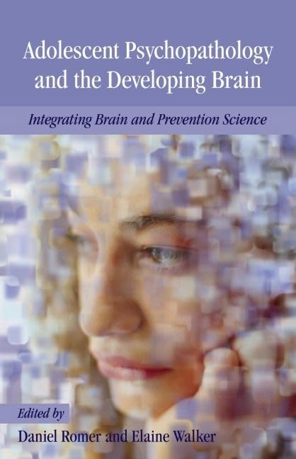 Adolescent Psychopathology and the Developing Brain: Integrating Brain and Prevention Science,Used
