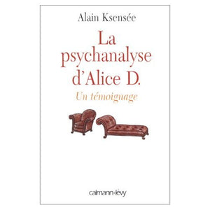 La Psychanalyse d'Alice D.: Un tmoignage,Used